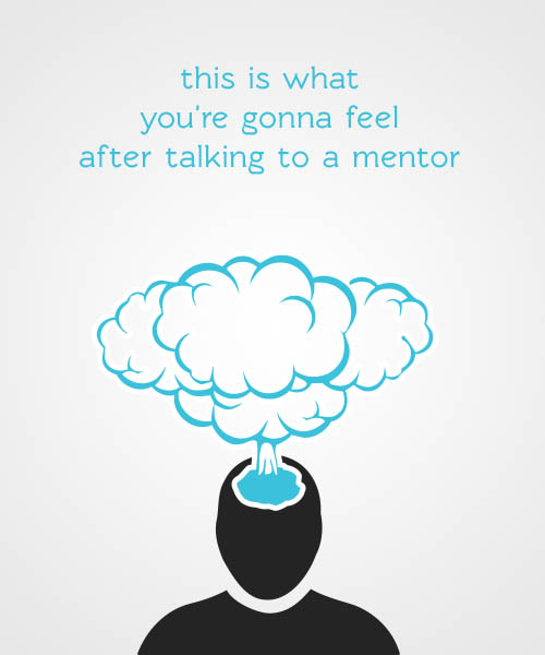 this is what you&rsquo;re gonna feel after talking to a mentor